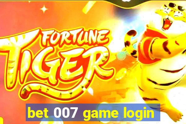 bet 007 game login